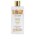 Chez Gagne - F*ck Around Find Out Matches
